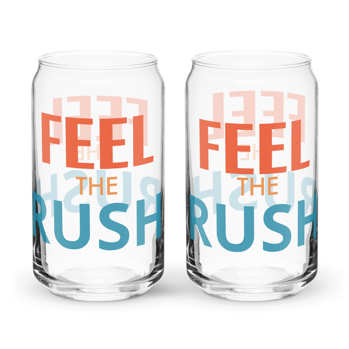 Feel the Rush words Can-shaped glass