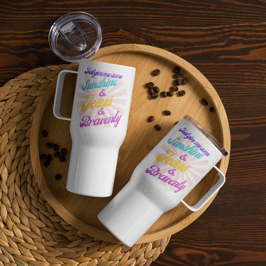 Just Give me Sunshine Jesus and Bravenly Travel mug with a handle