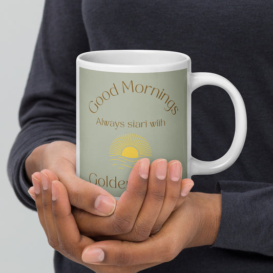 Good Mornings always start with Golden Brew White glossy mug